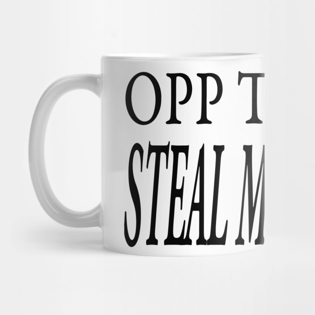 OPP TRYNA STEAL MY DRACO by TextGraphicsUSA